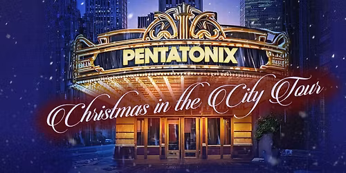 Pentatonix: Christmas in the City Tour