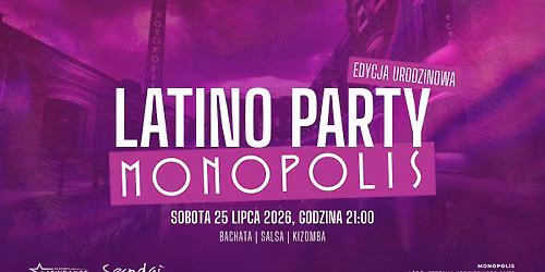 Latino Party by Latin Dance Academy w Monopolis - edycja urodzinowa! | 25 lipca '26