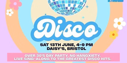 OVER 30 DAYTIME 70s &amp; 80s DISCO - BRISTOL \u2b50
