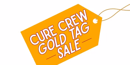 CURE Crew Gold Tag Sale