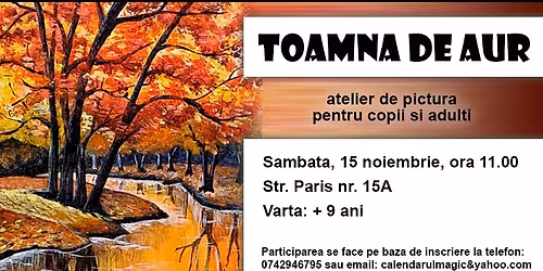 TOAMNA DE AUR \u2013 atelier de pictura pentru copii si adulti