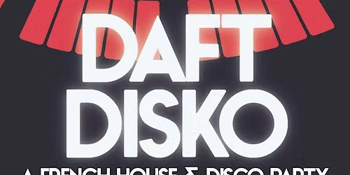 Daft Disko - A French House & Disco Party