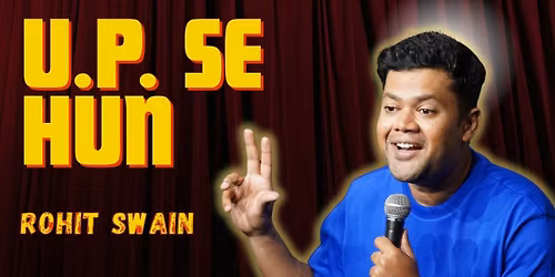 U.P. SE HUN - Comedy Special by Rohit Swain
