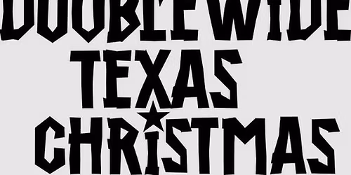 Doublewide, Texas Christmas