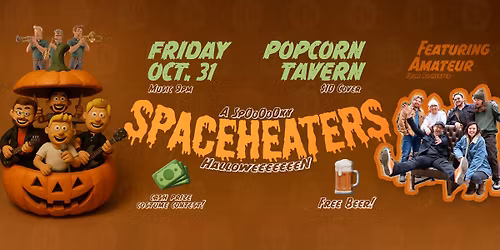 Spooky SpaceHeaters Halloween w\/ Amateur @ Popcorn Tavern