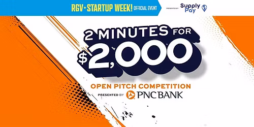 2 minutes for $2,000 Pitch Competition | Sponsored by PNC Bank | RGV Startup Week 2026