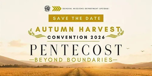 Autumn Harvest Convention 2026 United Pentecostal Church GB&I