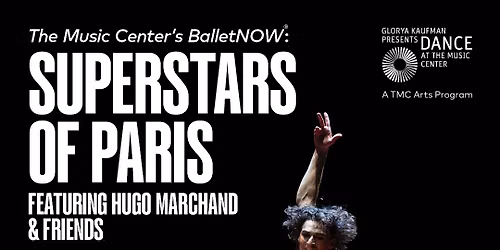 BalletNow: Superstars of Paris - Hugo Marchand & Friends