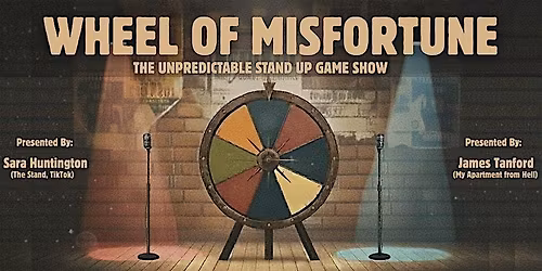 Wheel of Misfortune: The Unpredictable Stand Up Game Show