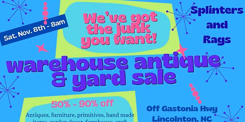 Antique Yard Sale - Warehouse Clearance - Estate Sale!!!