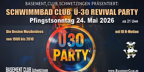 Schwimmbad Club \u00dc-30 Revival Party im Basement Schwetzingen - Musikvideos mit VJ H-Motion ab 21 Uhr