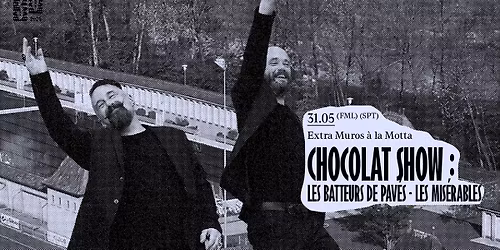 Extra Muros \u00e0 la Motta  Chocolat Show : Les Batteurs de Pav\u00e9s - Les Mis\u00e9rables 