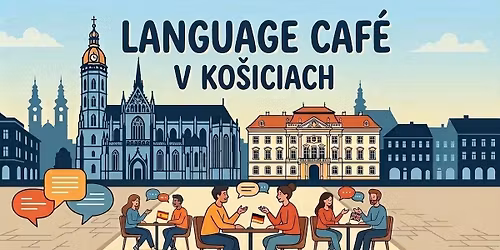 03. Jazykov\u00e1 kaviare\u0148 Ko\u0161ice \/ Language cafe Ko\u0161ice in Cathedral - caff\u00e9 & cr\u00eapes 28.04.2026
