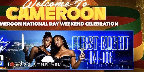 First Night in DC x Cameroon National Day KickOff Party @ Rosebar \/ Park