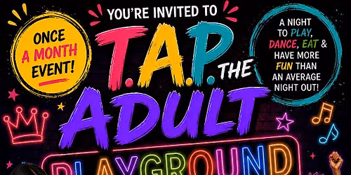 T.A.P (The Adult Playground)