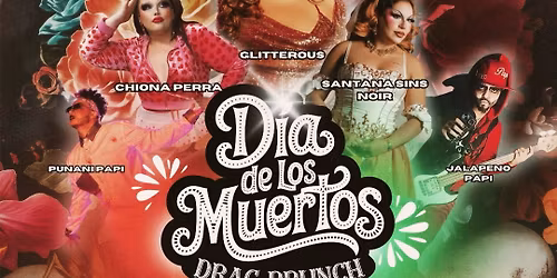 Dia De Los Muertos Drag Brunch at Radio Room