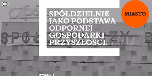 Sp\u00f3\u0142dzielenie jako podstawa gospodarki przysz\u0142o\u015bci \ud83d\udcc9 dyskusja w ramach festiwalu WARSZAWA W BUDOWIE