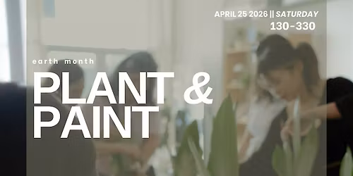 Plant & Paint \/\/ Earth Month