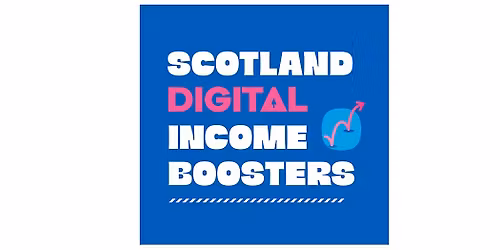 Scotland Digital Income Boosters Face to Face event: Aberdeen
