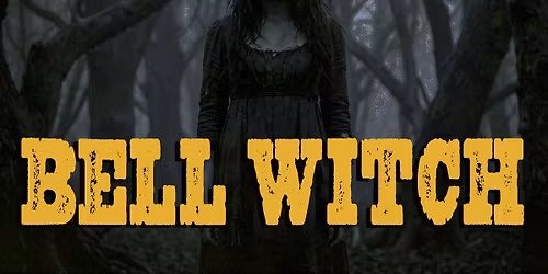 THE TRUE STORY OF THE BELL WITCH