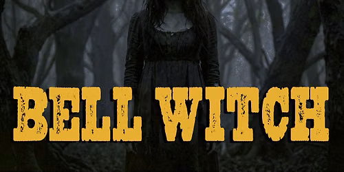 THE TRUE STORY OF THE BELL WITCH
