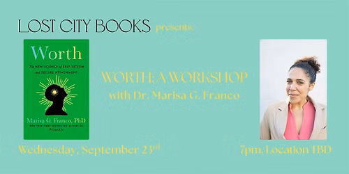 HOW TO BE WORTHY: A Workshop with Dr. Marisa G. Franco