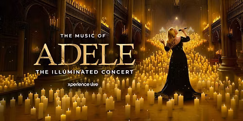 The Music Of Adele - The Illuminated Concert - Bristol Cathedral