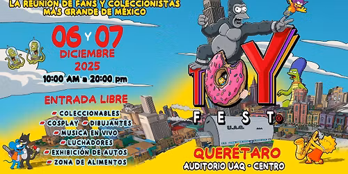Toy Fest Quer\u00e9taro 10ma edicion "La reuni\u00f3n de fans y coleccionistas m\u00e1s GRANDE de M\u00e9xico"