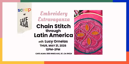 Embroidery Extravaganza:  Chain Stitch through Latin America - Lucy Ornelas