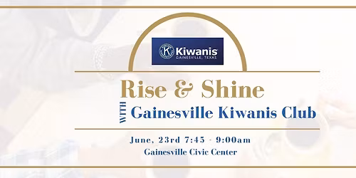 Rise and Shine Hosted by Gainesville Kiwanis Club
