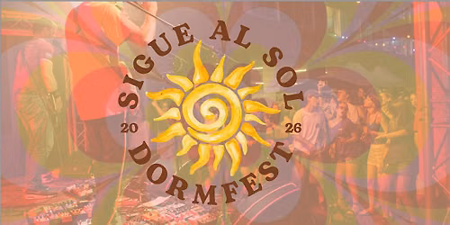 DORMFEST 2026: Sigue al Sol!