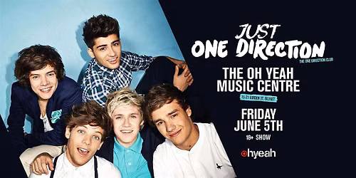Just One Direction Club Night- 5th June @ Oh Yeah Music Centre BELFAST