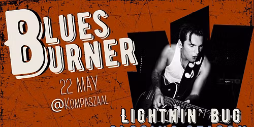 Blues Burner w\/ LIGHTNIN'BUG! Closing Blues Season!
