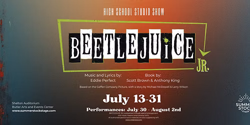 Summer Stock Stage - Beetlejuice Jr at Shelton Auditorium - Butler Arts Center