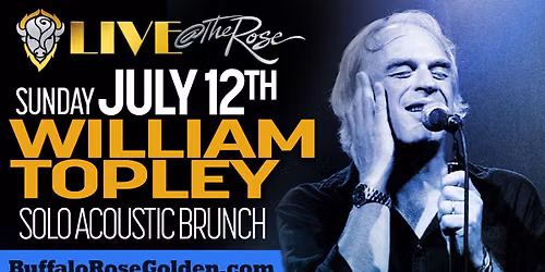 Buffalo Rose Presents William Topley Acoustic Brunch - Up Close & Personal