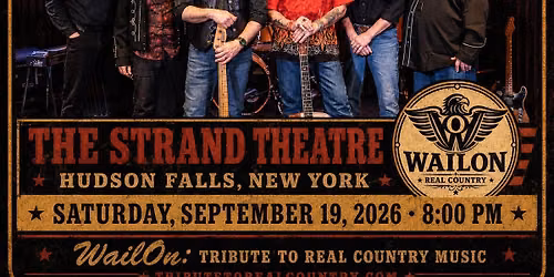 Tribute to Waylon, Willie and the Boys with WailOn at The Strand Theater, Hudson Falls, NY