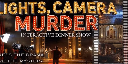 Lights! Camera! Murder! - Mystery Dinner Theatre