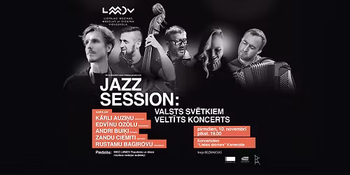 JAZZ SESSION: VALSTS SV\u0112TKIEM VELT\u012aTS KONCERTS