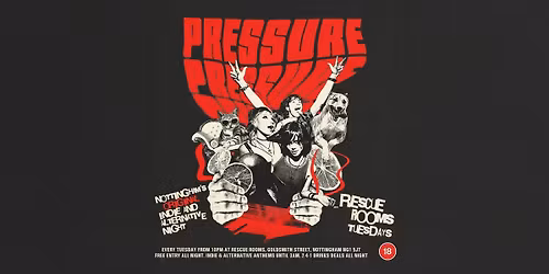Pressure \ud83d\udd34 Nottingham's original indie &amp; alternative night!