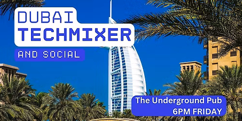 Dubai Tech Mixer and Social (Tech \/ AI \/ Data \/ IT) \u2728