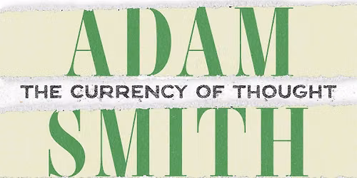 Adam Smith: The Currency of Thought - Documentary Screening + Q&A
