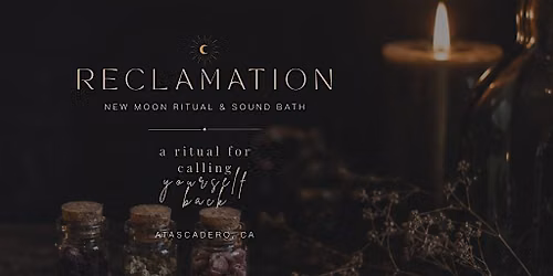Reclamation: New Moon Ritual & Sound Bath