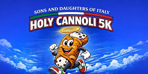 HOLY CANNOLI 5K & 2-MILE WALK: Race to the Italian Feast
