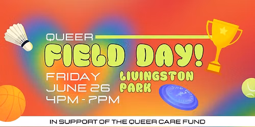 Queer Field Day at Livingston Park!