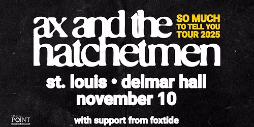 Ax and The Hatchetmen at Delmar Hall