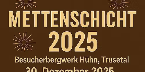 Mettenschicht 2025 am Besucherbergwerk H\u00fchn