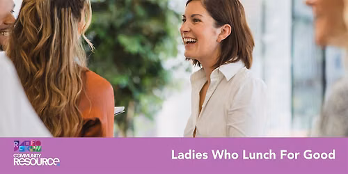 Ladies Who Lunch For Good