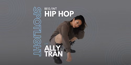 SPOTLIGHT: Hip Hop Choreo with Ally Tran