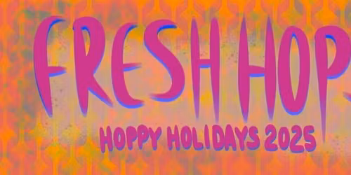 Fresh Hops presents: Hoppy Holidays 2025
