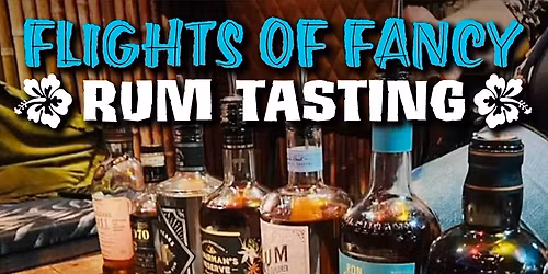 Flights of Fancy Rum Tasting